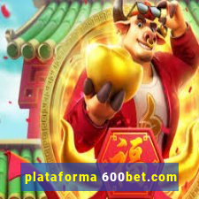 plataforma 600bet.com